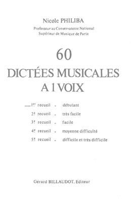 Nicole Philiba: 60 Dictees Musicales A 1 Voix Volume 1