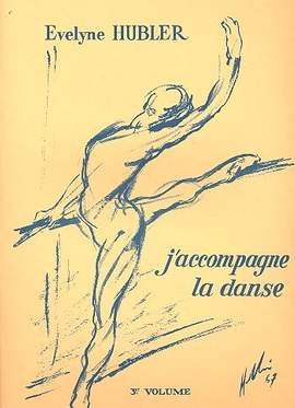 Evelyne Hubler: J'Accompagne La Danse Volume 3