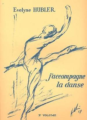 Evelyne Hubler: J'Accompagne La Danse Volume 3