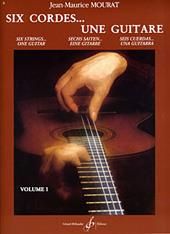 Jean-Maurice Mourat: Six Cordes... Une Guitare Volume 1