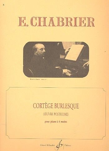 Emmanuel Chabrier: Cortege Burlesque