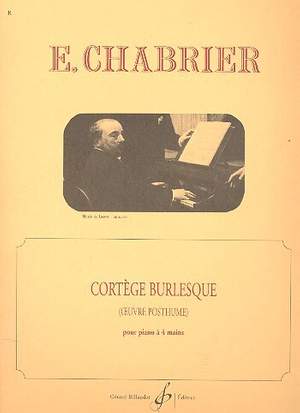 Emmanuel Chabrier: Cortege Burlesque