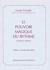 Nicole Philiba: Le Pouvoir Magique Du Rythme Volume 1