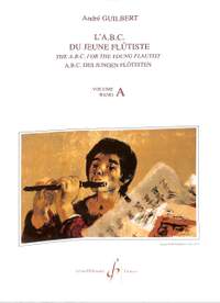 A. Guilbert: L'Abc Du Jeune Flutiste Volume A