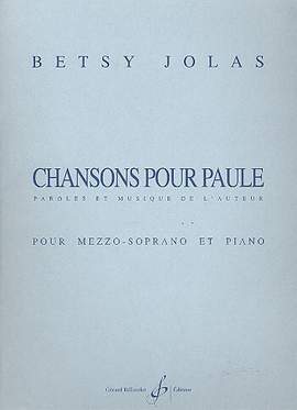 Betsy Jolas: Chansons pour Paule