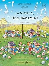 Jean-Clément Jollet: La Musique Tout Simplement Volume 1 Eleve