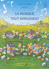 Jean-Clément Jollet: La Musique Tout Simplement Volume 3 Eleve