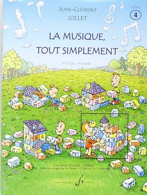 Jean-Clément Jollet: La Musique Tout Simplement Volume 4 Eleve