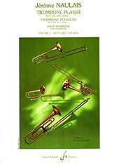 Jérôme Naulais: Trombone plaisir - Volume 1