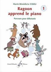 Marie-Bénédicte Cohu: Ragoon Apprend Le Piano Volume 1