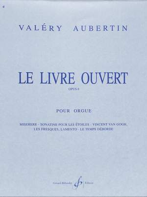 Valéry Aubertin: Le Livre Ouvert Opus 6 Volume 1