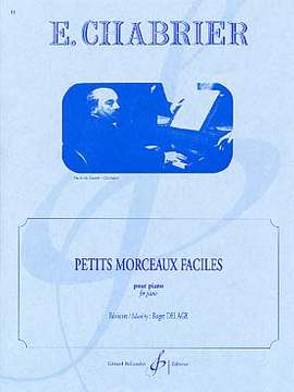 Emmanuel Chabrier: Petits Morceaux Faciles