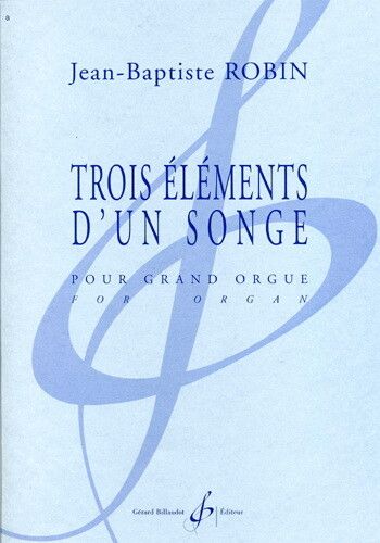 Jean-Baptiste Robin: Trois Elements D'Un Songe
