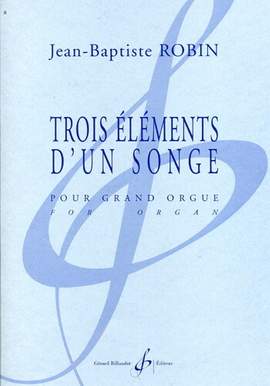 Jean-Baptiste Robin: Trois Elements D'Un Songe