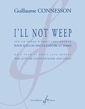 Guillaume Connesson: I'Ll Not Weep