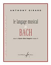 Anthony Girard: Le Langage Musical De Bach