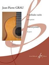 Jean-Pierre Grau: 7 Preludes Varies