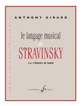 Anthony Girard: Le Langage Musical De Stravinsky