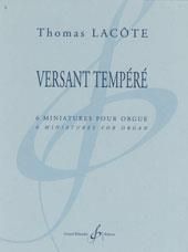 Thomas Lacote: Versant Tempere - 6 Miniatures Pour Orgue
