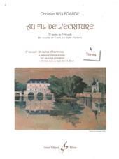 Christian Bellegarde: Au Fil De L'Ecriture - 2E Recueil - Textes
