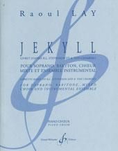 Raoul Lay: Jekyll - Piano Choeur