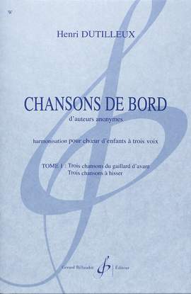 Henri Dutilleux: Chansons De Bord - Tome 1