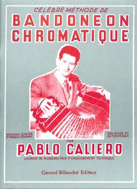 Pablo Caliero: Celebre Methode de Bandoneon Chromatique