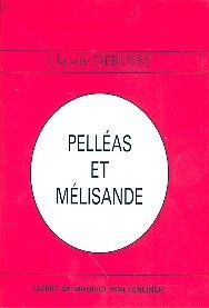 Claude Debussy: Pelleas Et Melisande