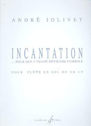 André Jolivet: Incantation 'Pour que l'Image devienne Symbole'