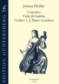 Johann Pfeiffer: Concerto for Viola da Gamba, Violino 1,2 and B. C.