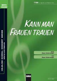 Hans Unterweger: Kann man Frauen trauen