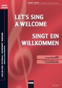 Lorenz Maierhofer: Let's sing a Welcome/Singt ein Wilkommen