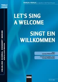 Lorenz Maierhofer: Let's sing a Welcome/Singt ein Wilkommen