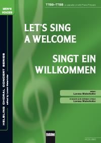 Lorenz Maierhofer: Let's sing a Welcome/Singt ein Wilkommen