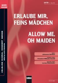 Johannes Brahms: Erlaube mir feins Mädchen/Allow me oh Maiden