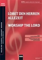 Lorenz Maierhofer: Worship the Lord/Lobet den Herren allezeit
