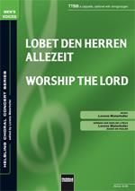 Lorenz Maierhofer: Worship the Lord/Lobet den Herren allezeit