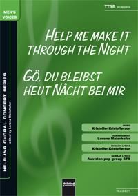 Help me make it through the Night/Gö, du bleibst