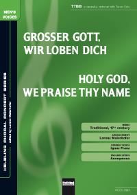 Großer Gott wir loben dich/Holy God we praise Thy