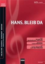 Lorenz Maierhofer: Hans, bleib da