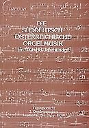 Walter Salmen: Die Süddeutsche-Osterreichische Orgelmusik