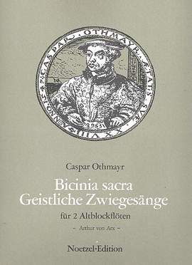 Caspar Othmayr: Bicinia Sacra