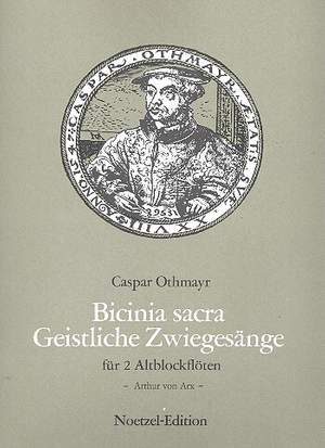 Caspar Othmayr: Bicinia Sacra