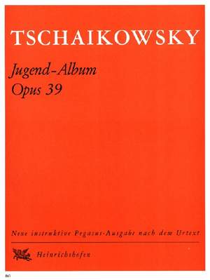 Pyotr Ilyich Tchaikovsky: Jugendalbum Op.39