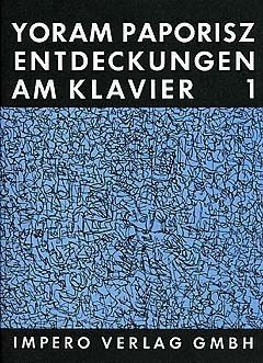 Paporisz: Entdeckungen Am Klavier 1