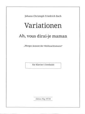 Johann Christoph Friedrich Bach: Variationen Ah Vous Dirai-Je Maman