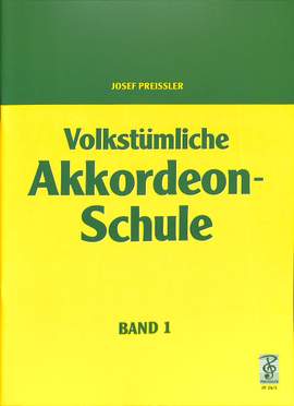 Josef Preißler: Volkstümliche Akkordeon-Schule Band 1