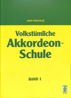Josef Preißler: Volkstümliche Akkordeon-Schule Band 1