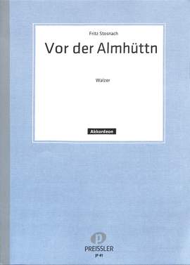 Fritz Stosnach: Vor der Almhütt'n