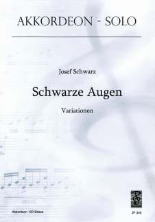 Josef Schwarz: Schwarze Augen, Variationen über das Lied
